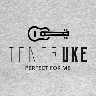 Tenor Uke Perfect For Me 0011 T-Shirt